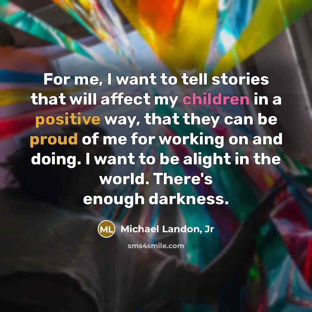 “For me, I want to tell stories that will affect…” quote by Michael Landon, Jr
