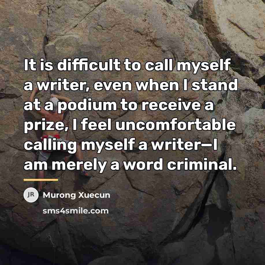 “It is difficult to call myself a writer, even when…” quote by Murong Xuecun