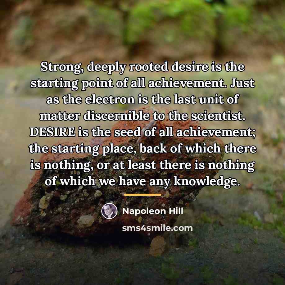 “Strong, deeply rooted desire is the starting point of all…” quote by Napoleon Hill