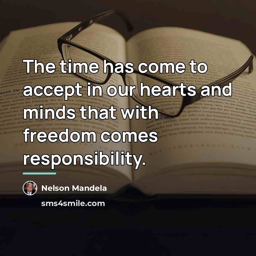 “The time has come to accept in our hearts and…” quote by Nelson Mandela