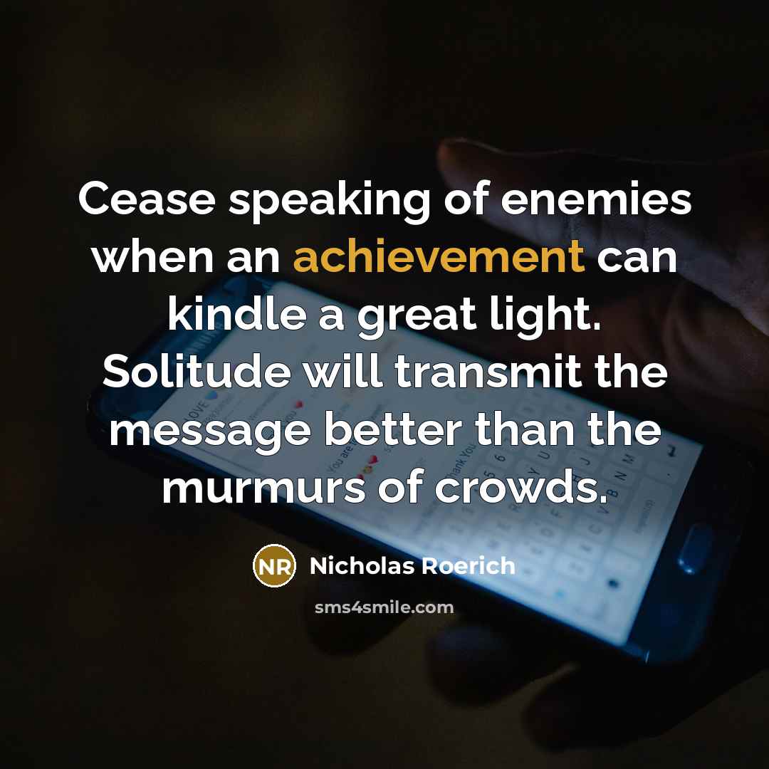 “Cease speaking of enemies when an achievement can kindle a…” quote by Nicholas Roerich