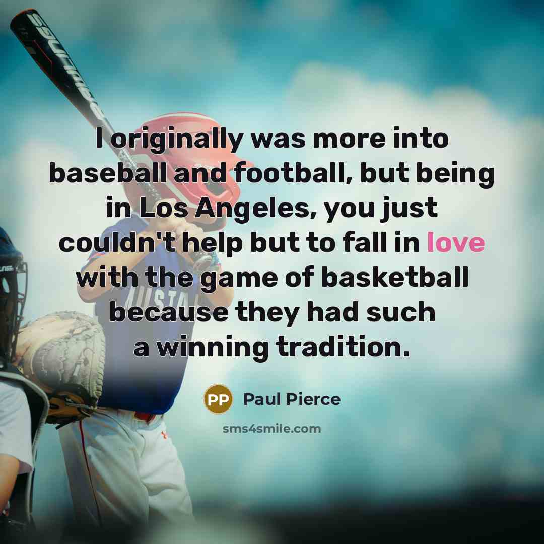“I originally was more into baseball and football, but being…” quote by Paul Pierce