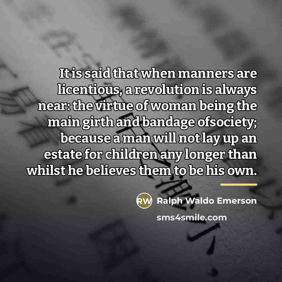 “It is said that when manners are licentious, a revolution…” quote by Ralph Waldo Emerson