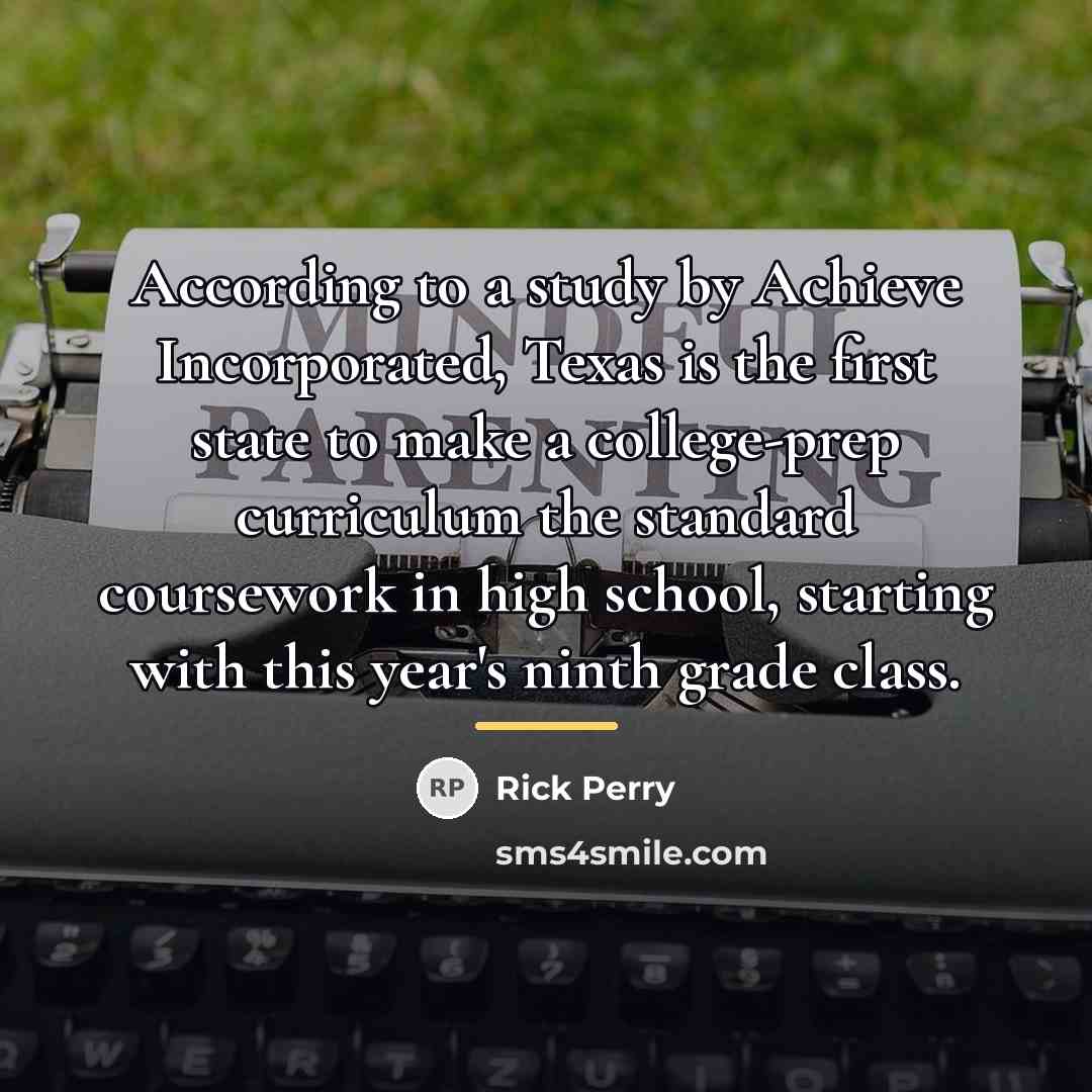 “According to a study by Achieve Incorporated, Texas is the…” quote by Rick Perry