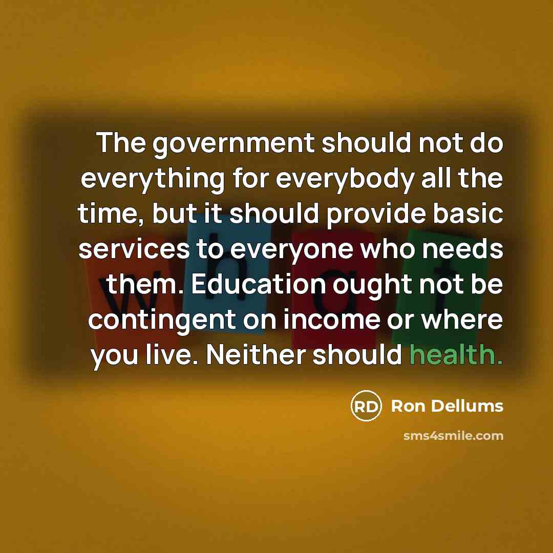 “The government should not do everything for everybody all the…” quote by Ron Dellums