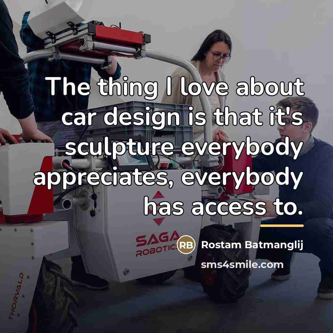 “The thing I love about car design is that it's…” quote by Rostam Batmanglij