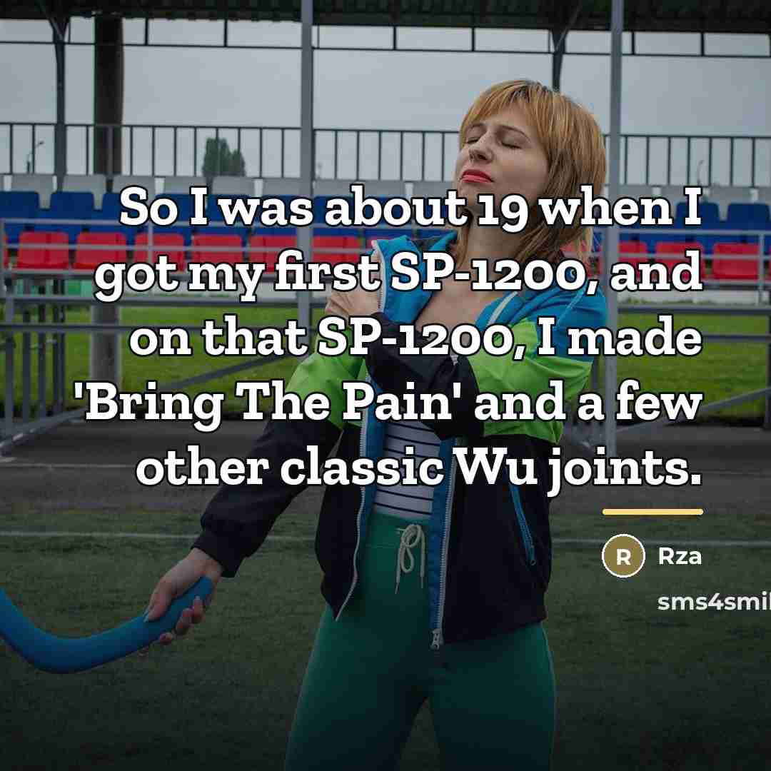 “So I was about 19 when I got my first…” quote by Rza