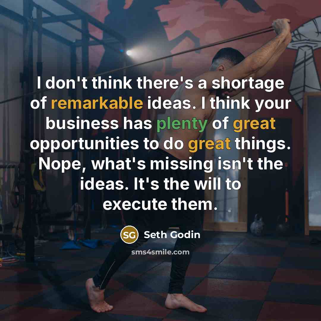 “I don't think there's a shortage of remarkable ideas. I…” quote by Seth Godin