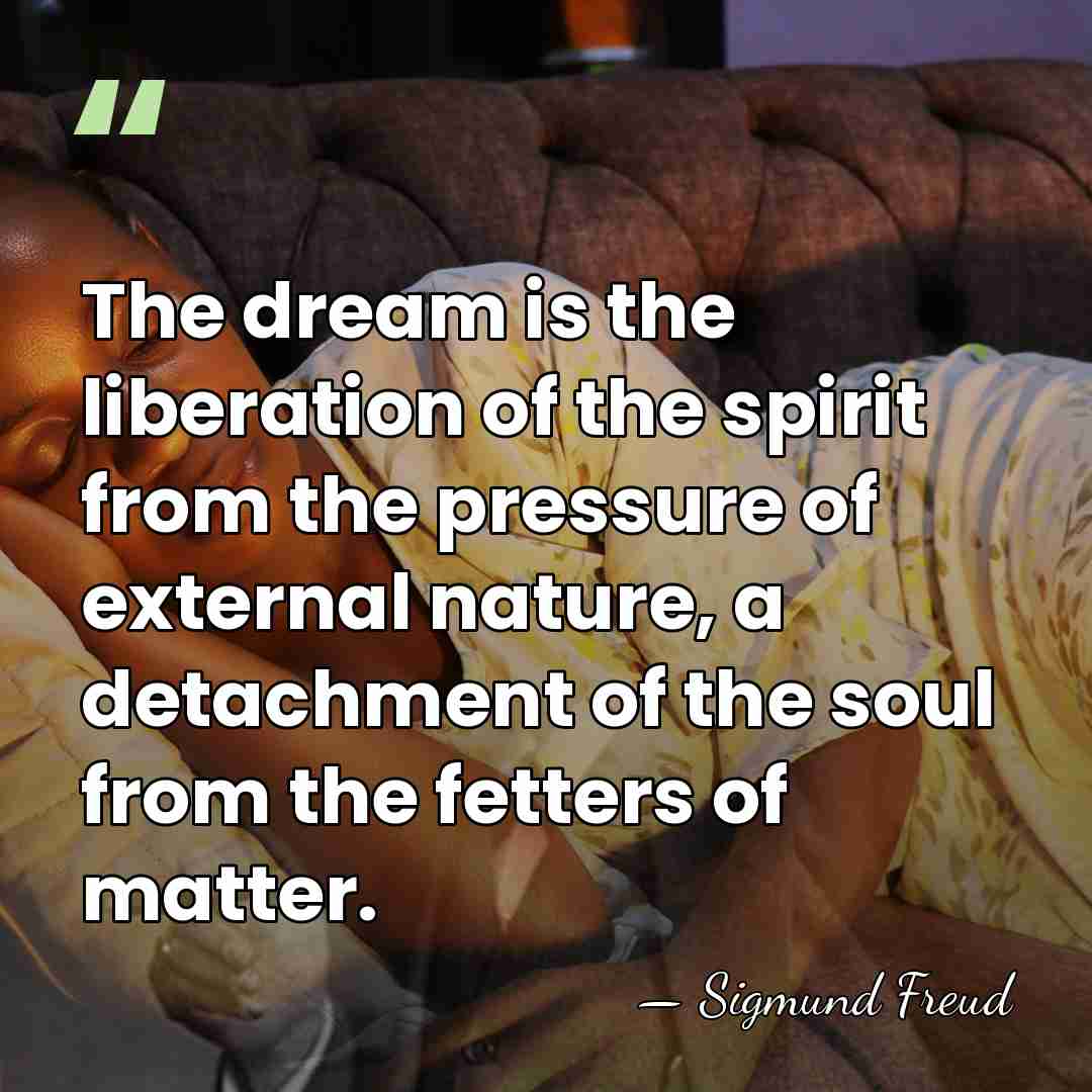 The dream is the liberation of the spirit from the pressure of&hellip; - Sigmund Freud