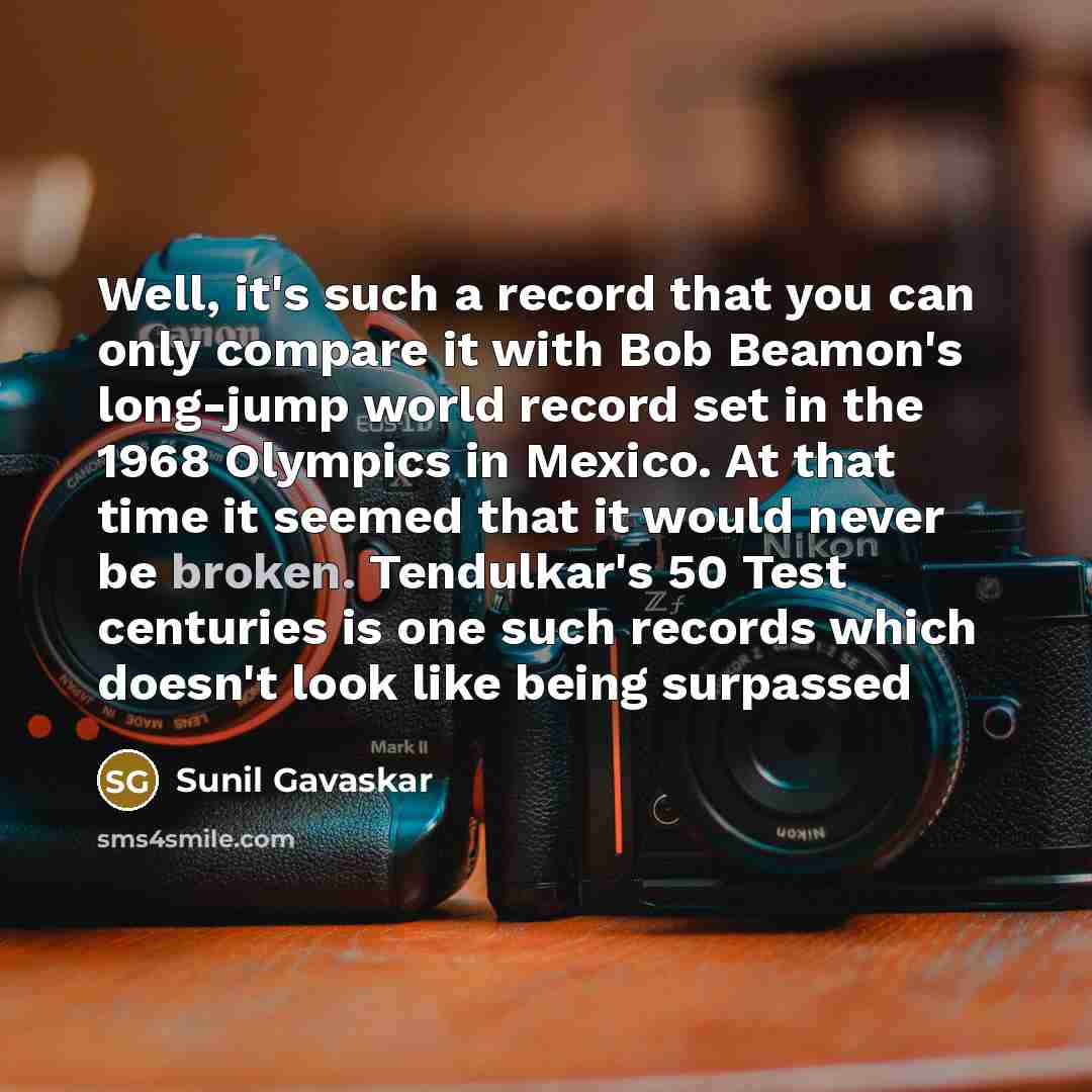 “Well, it's such a record that you can only compare…” quote by Sunil Gavaskar