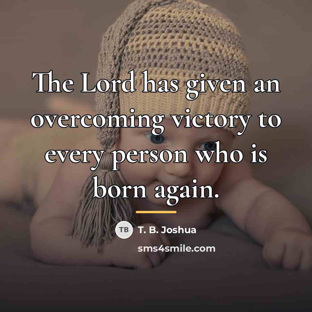 “The Lord has given an overcoming victory to every person…” quote by T. B. Joshua