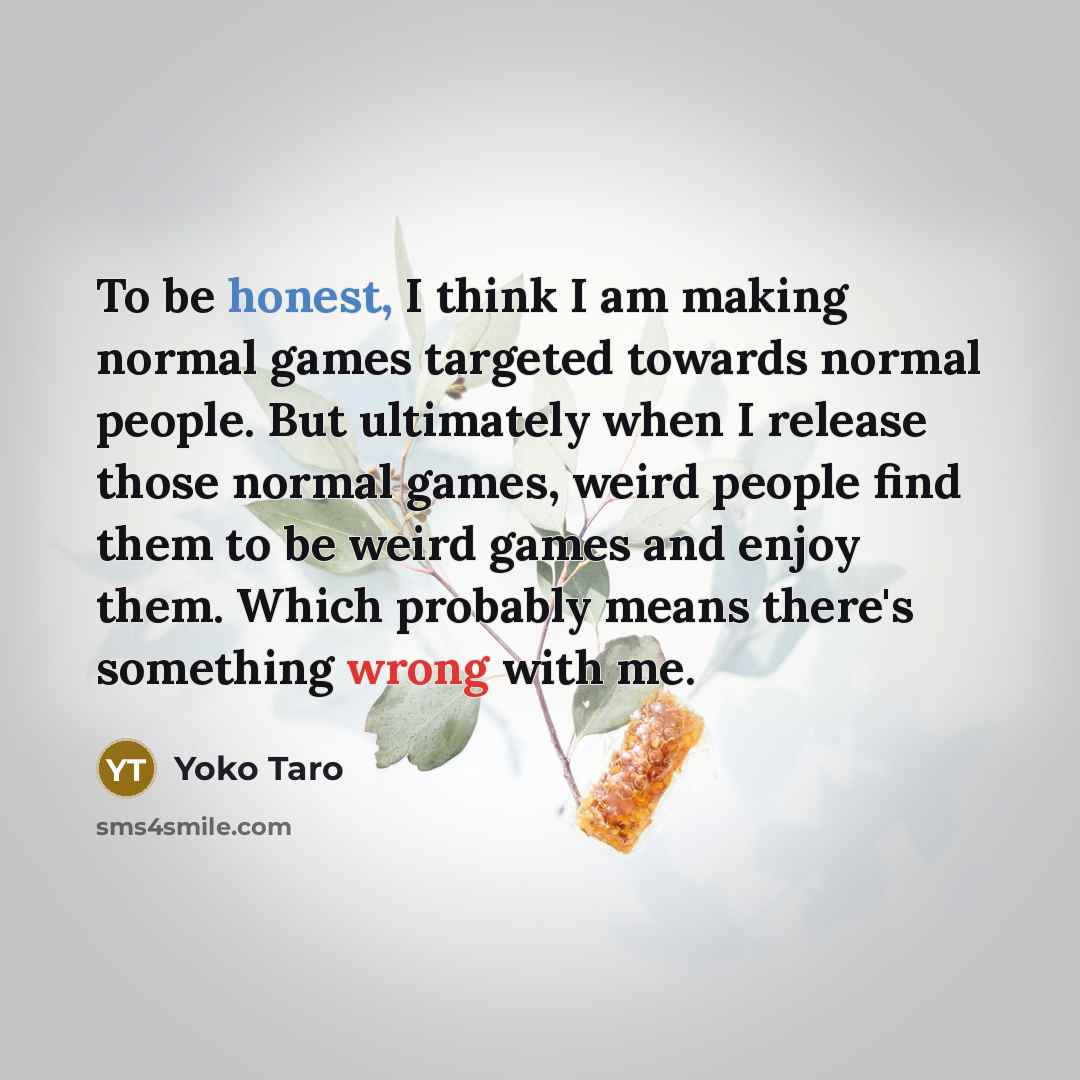 “To be honest, I think I am making normal games…” quote by Yoko Taro