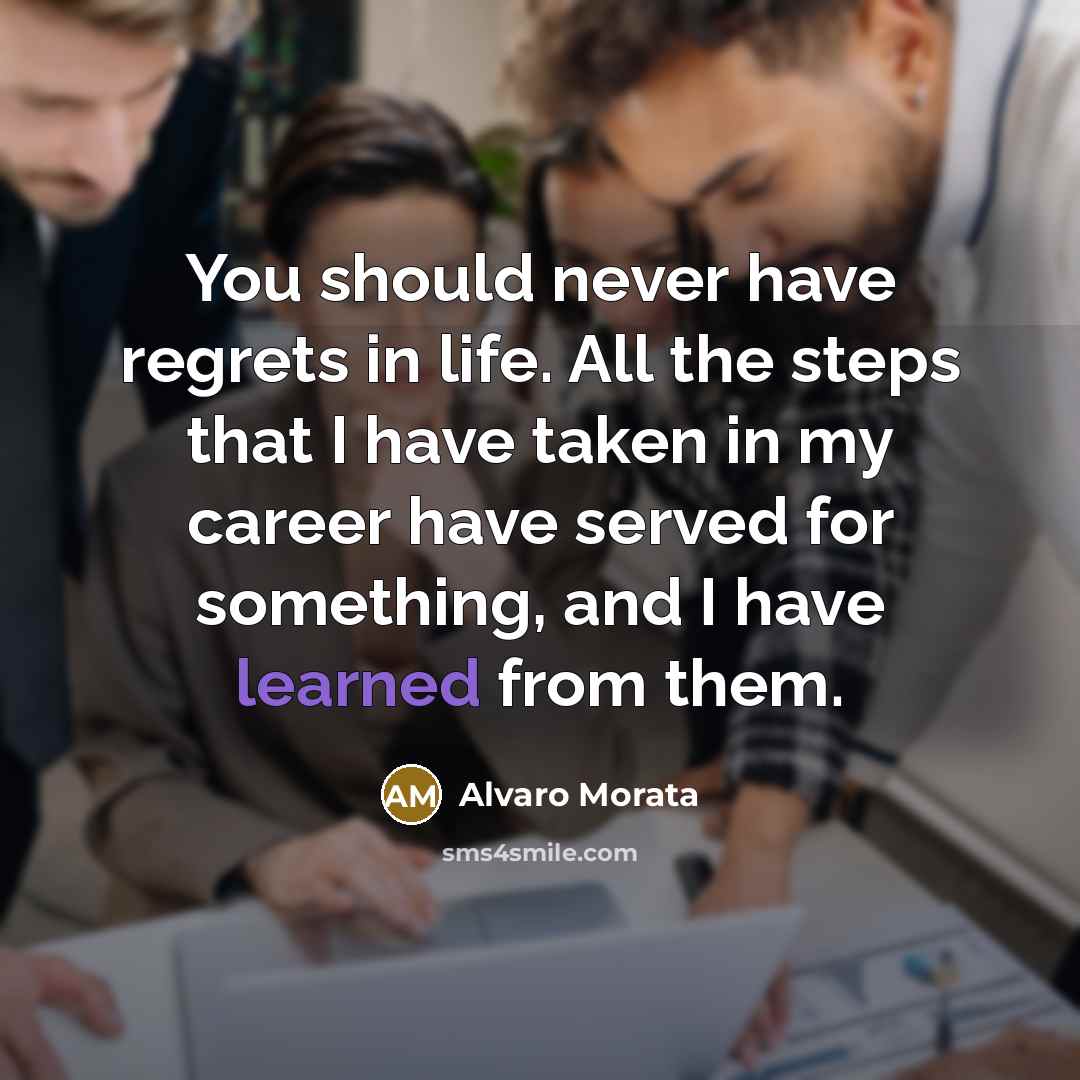 “You should never have regrets in life. All the steps…” quote by Alvaro Morata