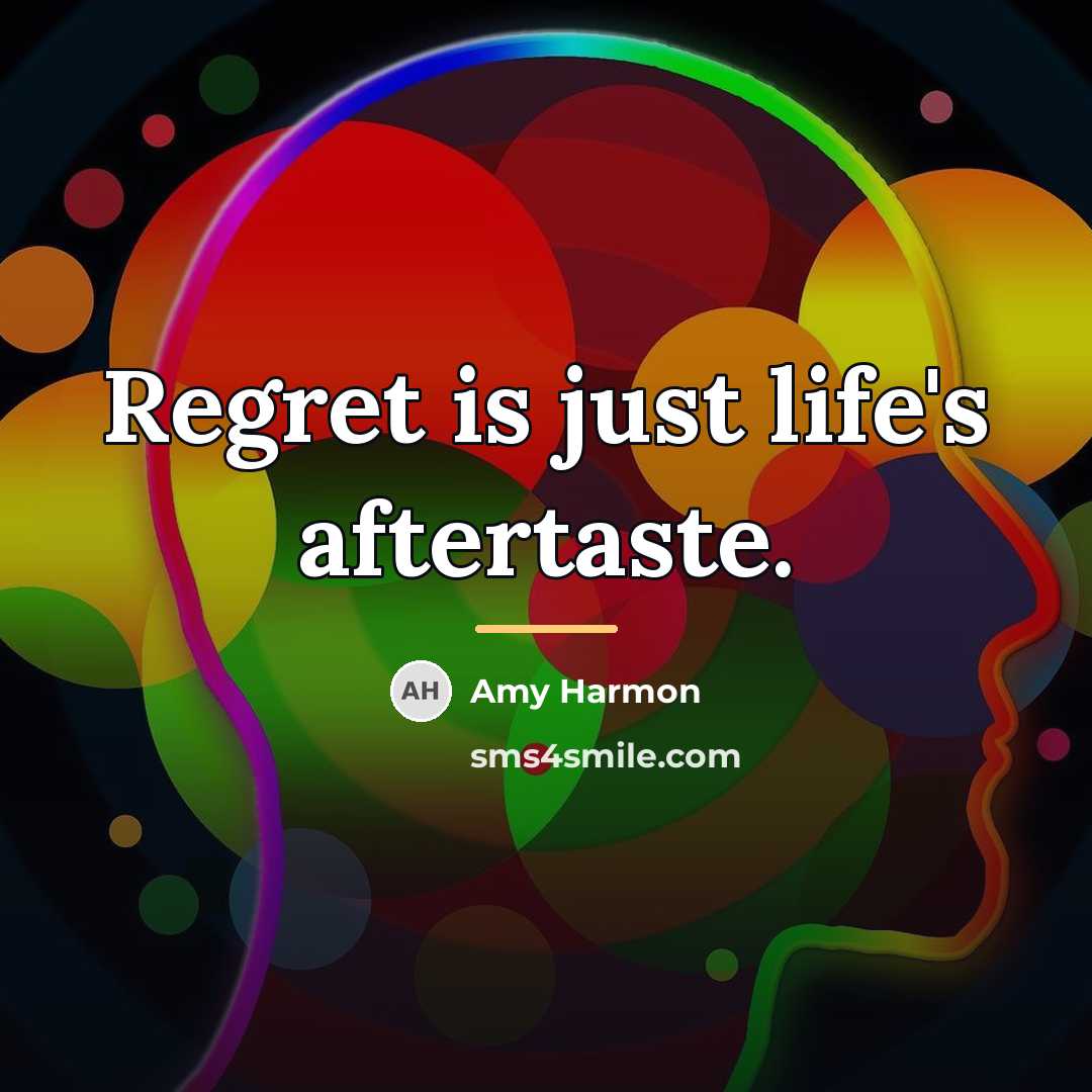 “Regret is just life's aftertaste.…” quote by Amy Harmon