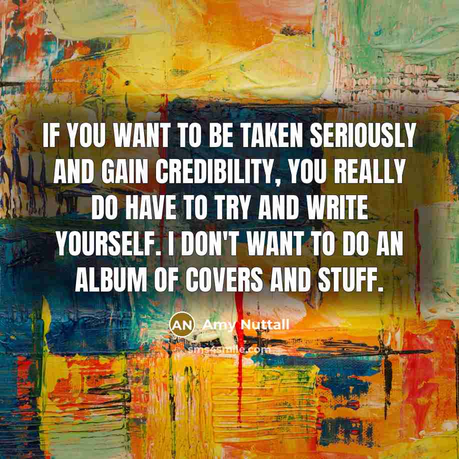 “If you want to be taken seriously and gain credibility,…” quote by Amy Nuttall