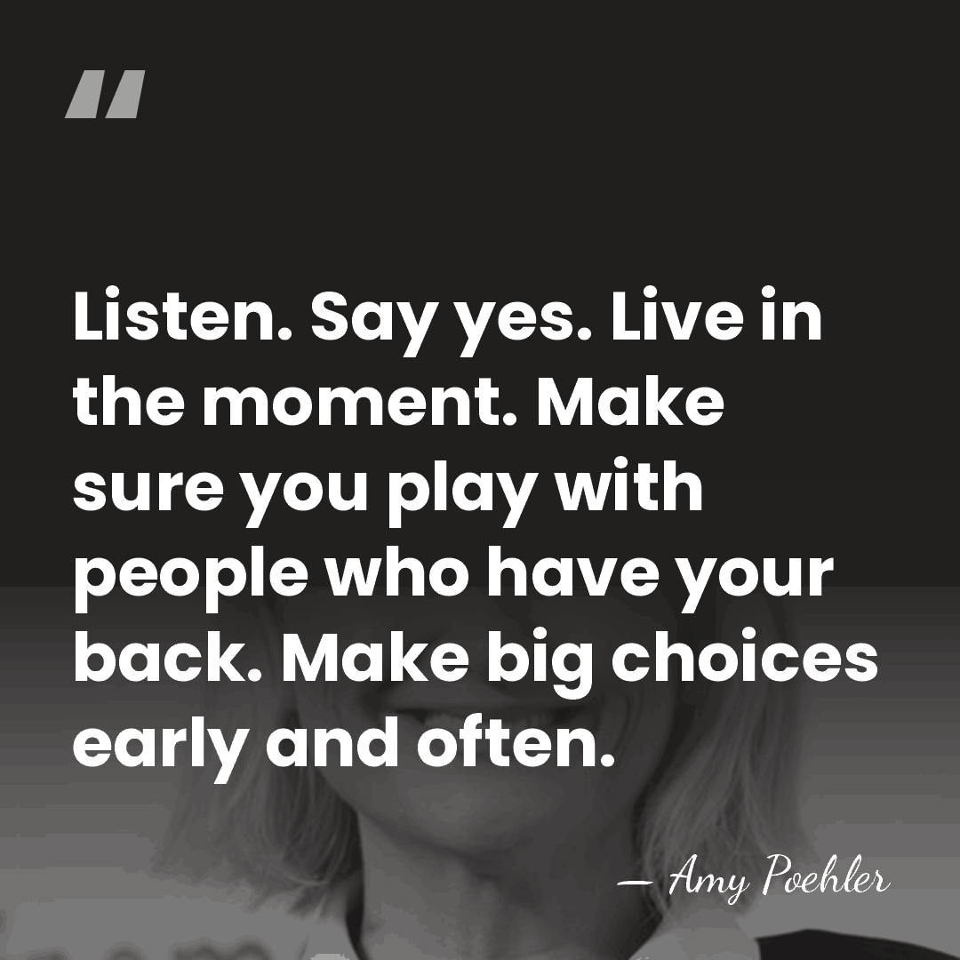 Listen. Say yes. Live in the moment. Make sure you play with&hellip; - Amy Poehler