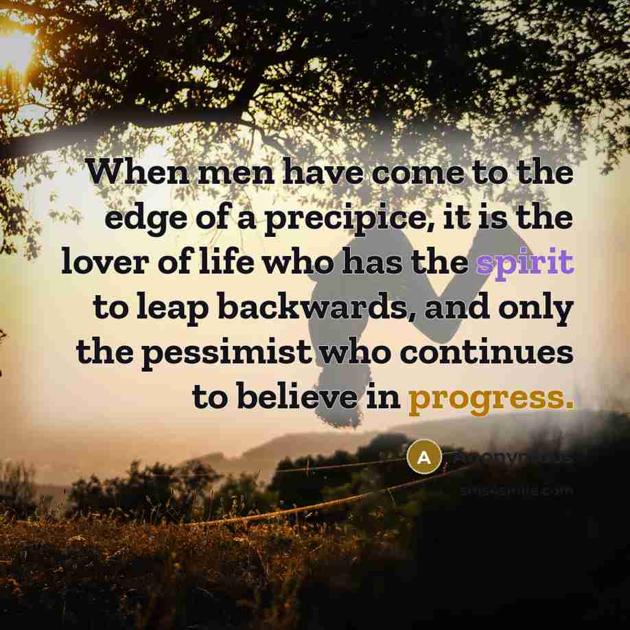 “When men have come to the edge of a precipice,…” quote by Anonymous