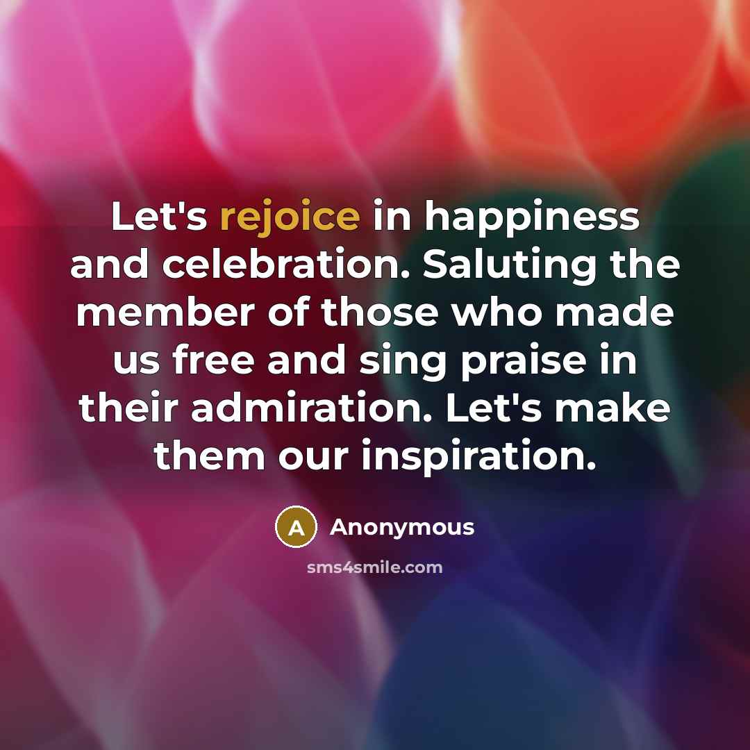 “Let's rejoice in happiness and celebration. Saluting the member of…” quote by Anonymous
