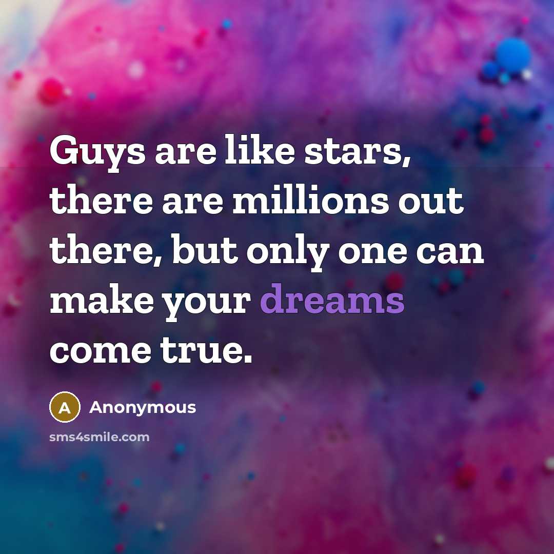 “Guys are like stars, there are millions out there, but…” quote by Anonymous