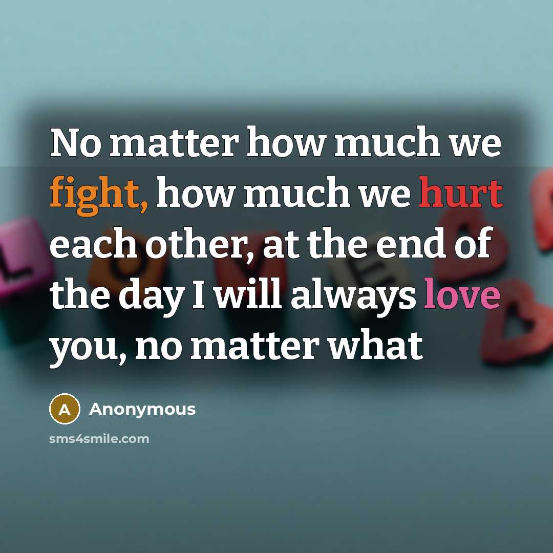 “No matter how much we fight, how much we hurt…” quote by Anonymous