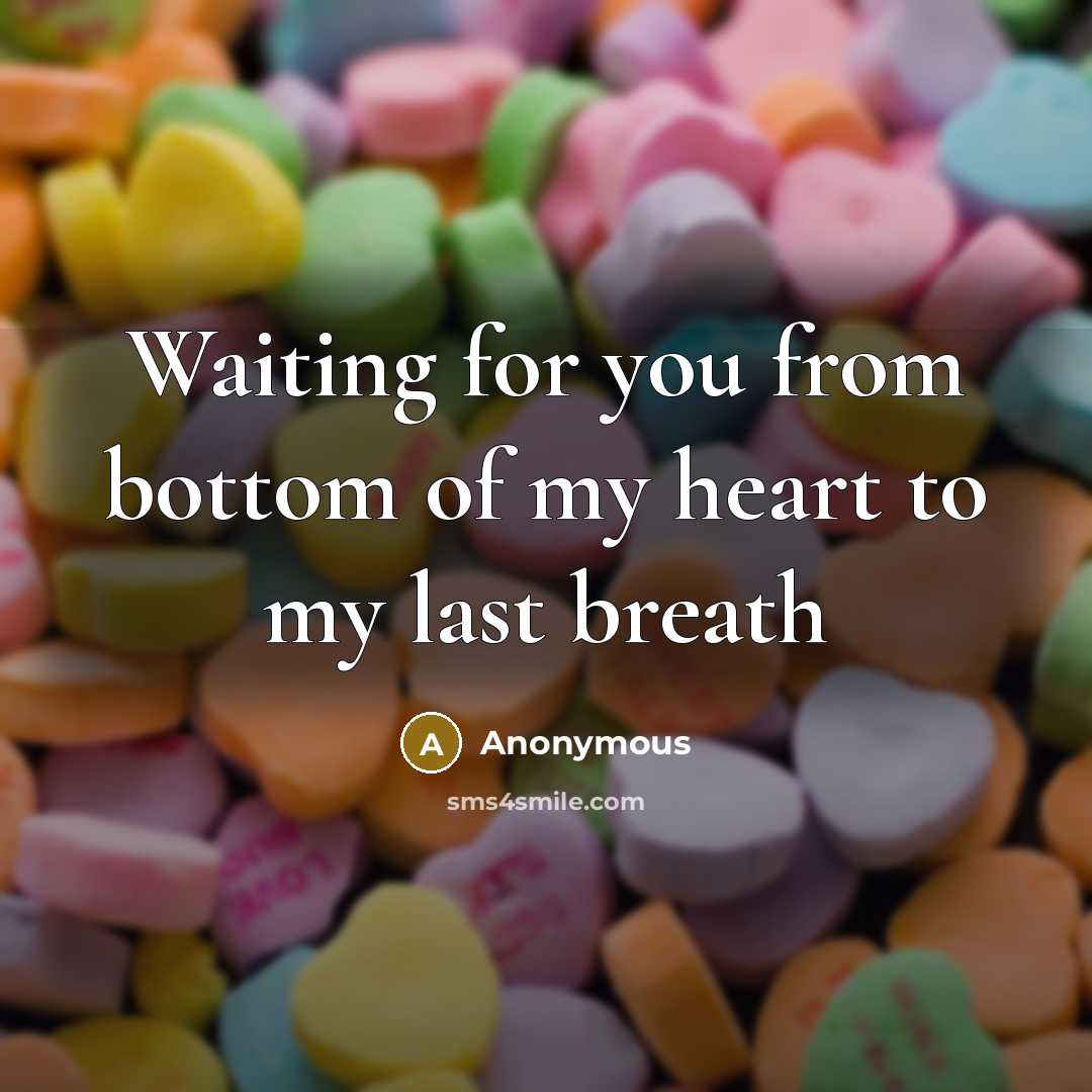 “Waiting for you from bottom of my heart to my…” quote by Anonymous