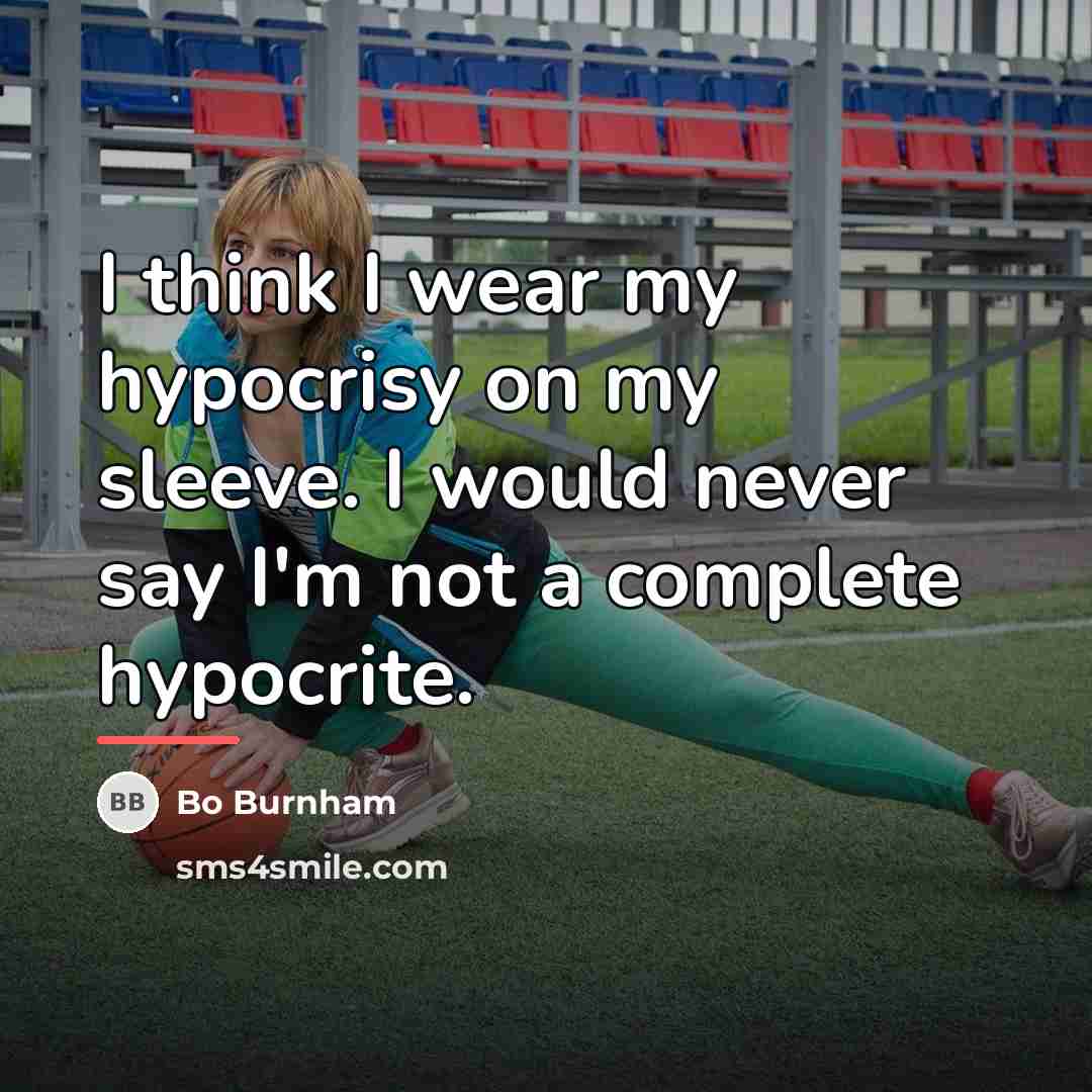 “I think I wear my hypocrisy on my sleeve. I…” quote by Bo Burnham