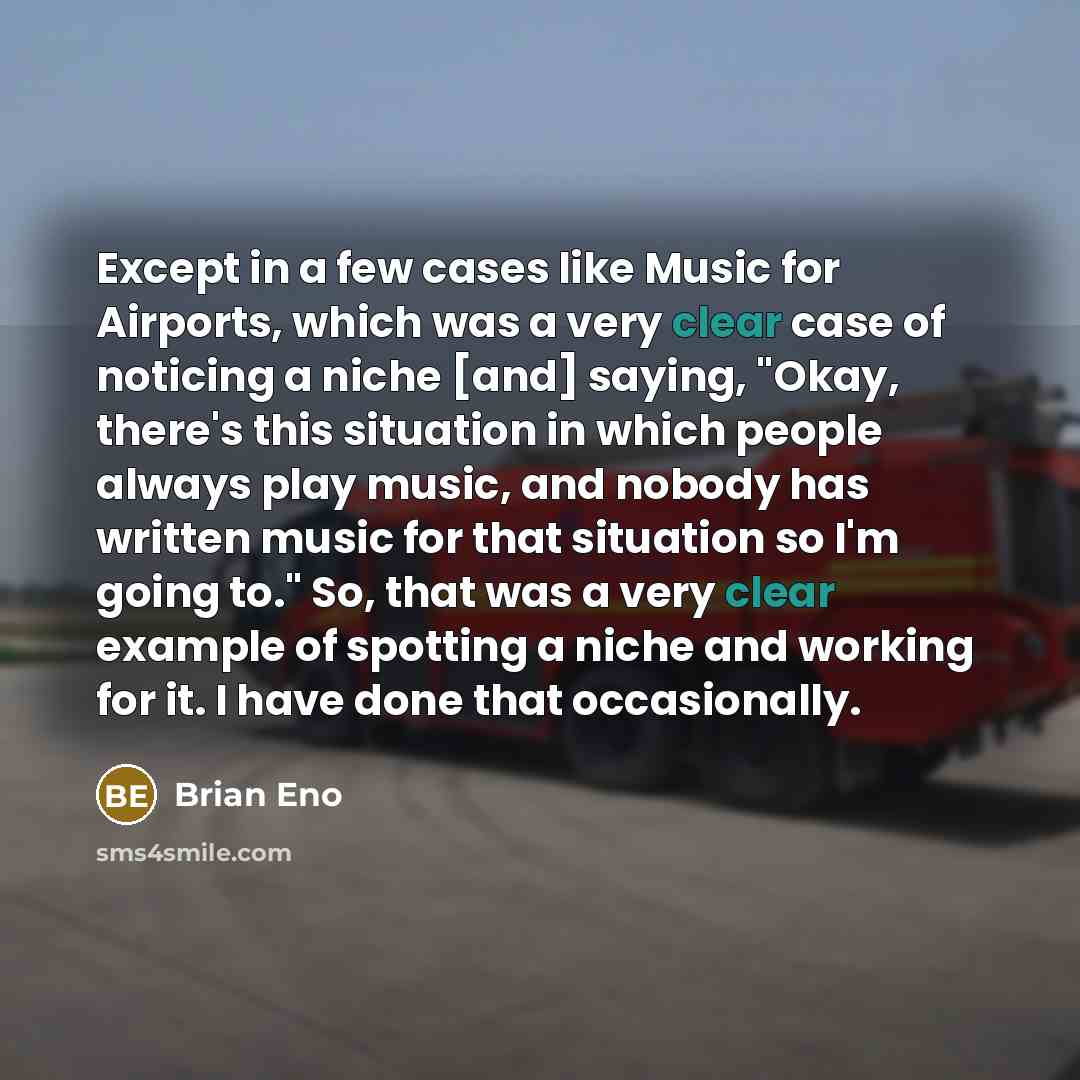 “Except in a few cases like Music for Airports, which…” quote by Brian Eno