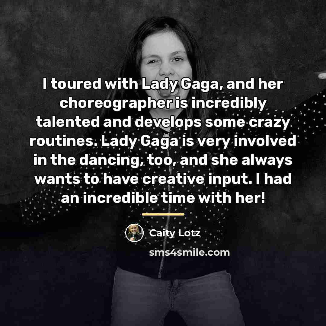 “I toured with Lady Gaga, and her choreographer is incredibly…” quote by Caity Lotz