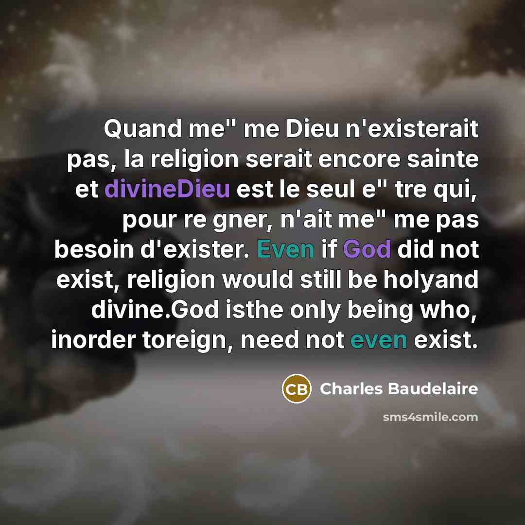 “Quand me" me Dieu n'existerait pas, la religion serait encore…” quote by Charles Baudelaire