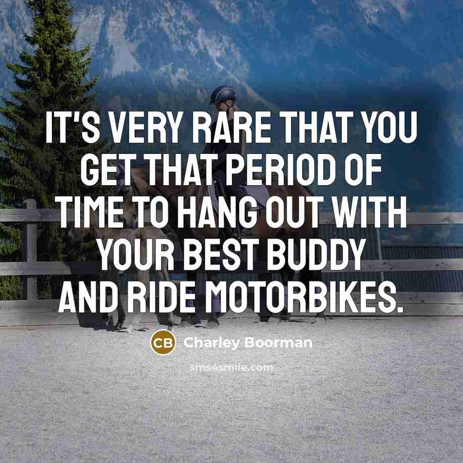 “It's very rare that you get that period of time…” quote by Charley Boorman