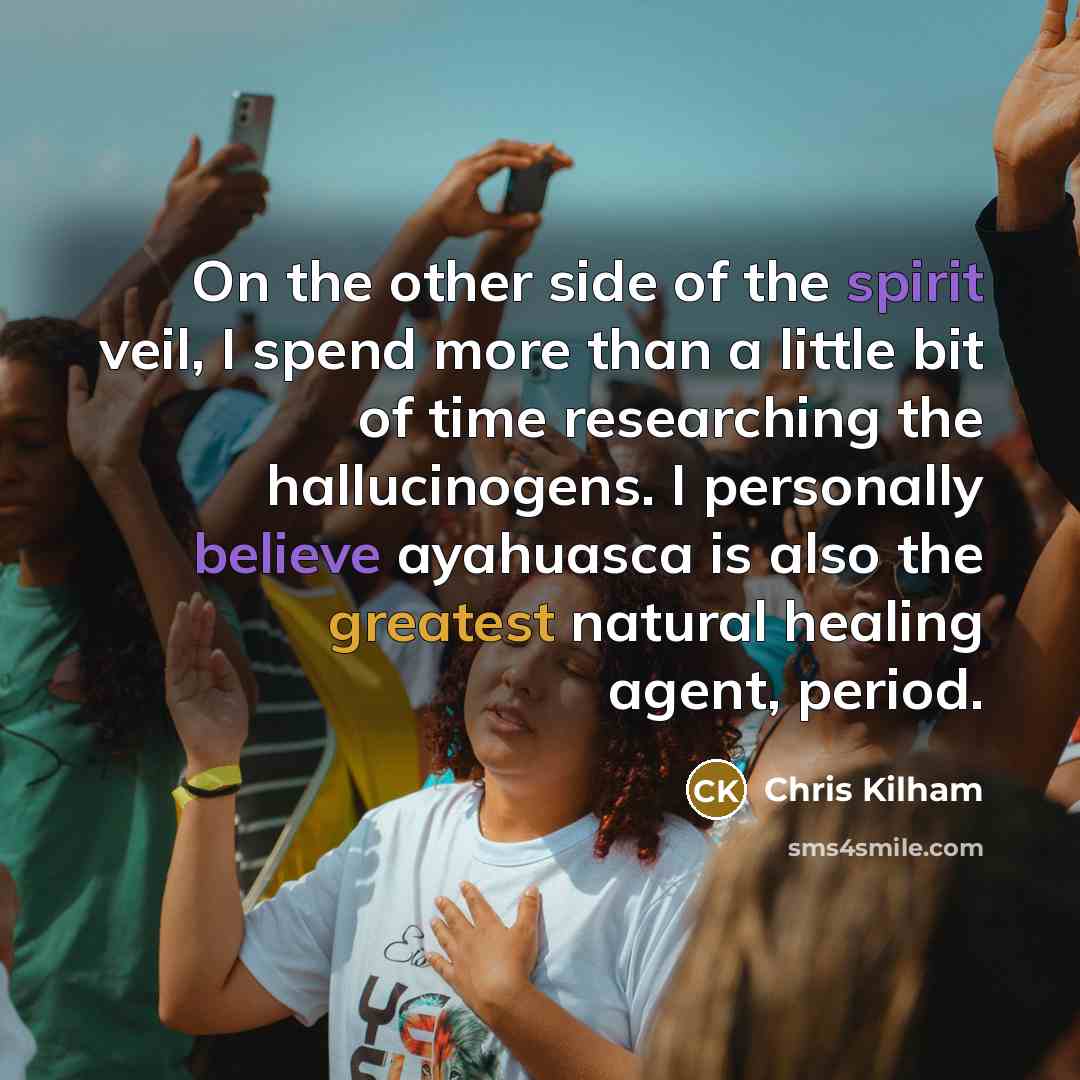 “On the other side of the spirit veil, I spend…” quote by Chris Kilham