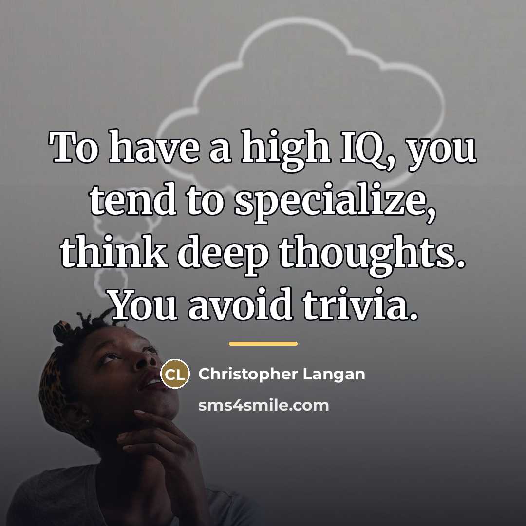 “To have a high IQ, you tend to specialize, think…” quote by Christopher Langan
