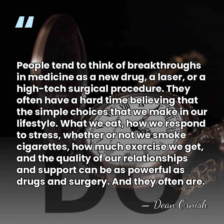 People tend to think of breakthroughs in medicine as a new drug,&hellip; - Dean Ornish
