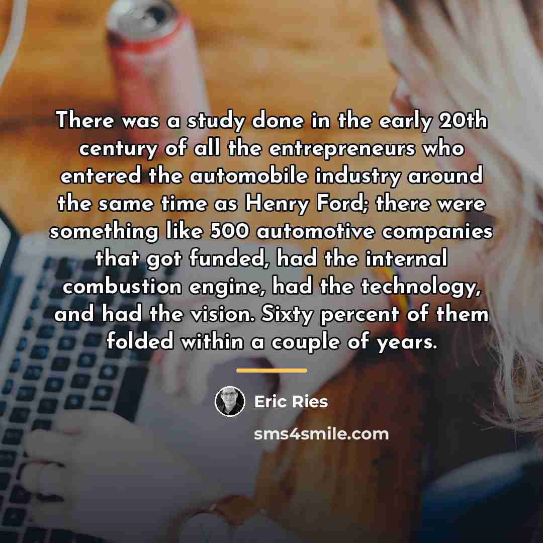 “There was a study done in the early 20th century…” quote by Eric Ries