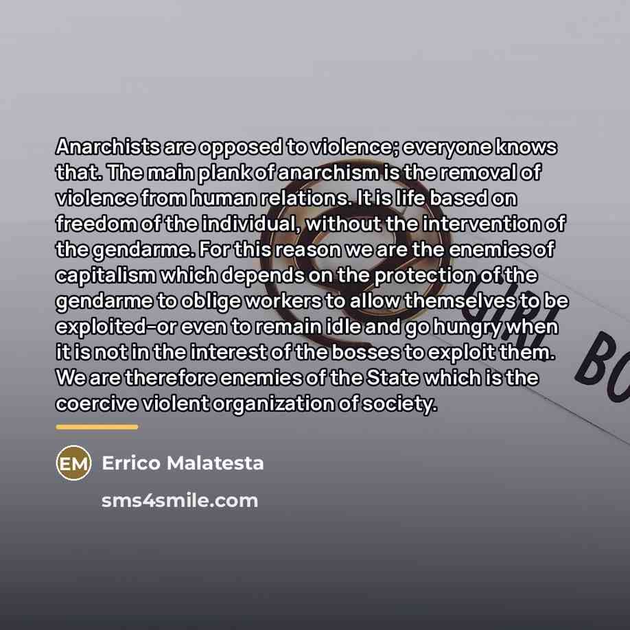 “Anarchists are opposed to violence; everyone knows that. The main…” quote by Errico Malatesta