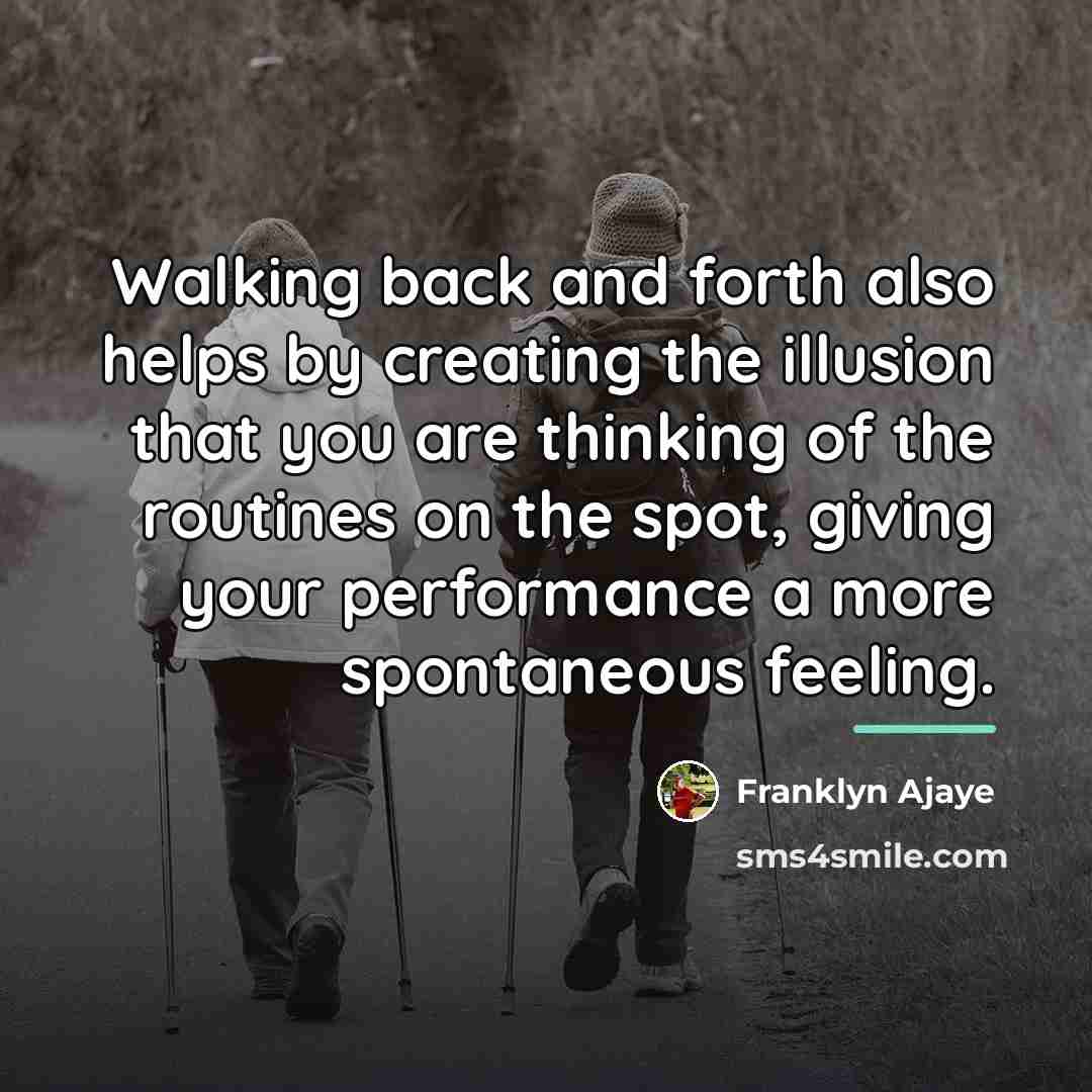 “Walking back and forth also helps by creating the illusion…” quote by Franklyn Ajaye