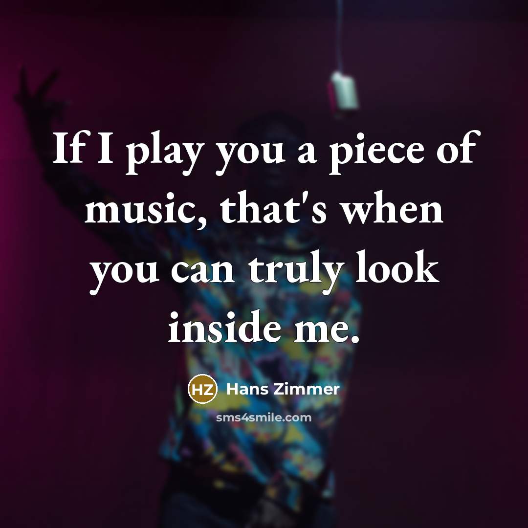 “If I play you a piece of music, that's when…” quote by Hans Zimmer