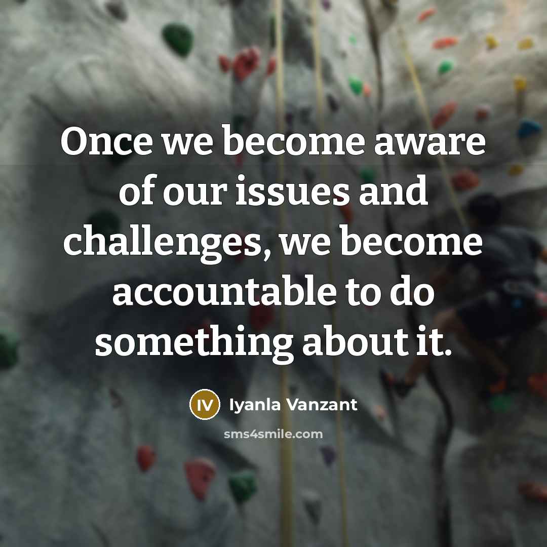 “Once we become aware of our issues and challenges, we…” quote by Iyanla Vanzant