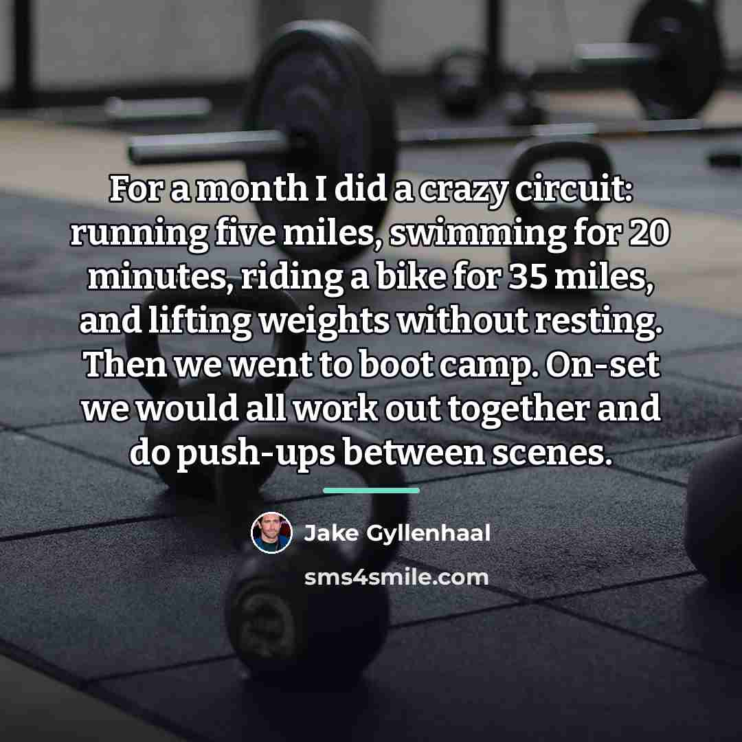 “For a month I did a crazy circuit: running five…” quote by Jake Gyllenhaal