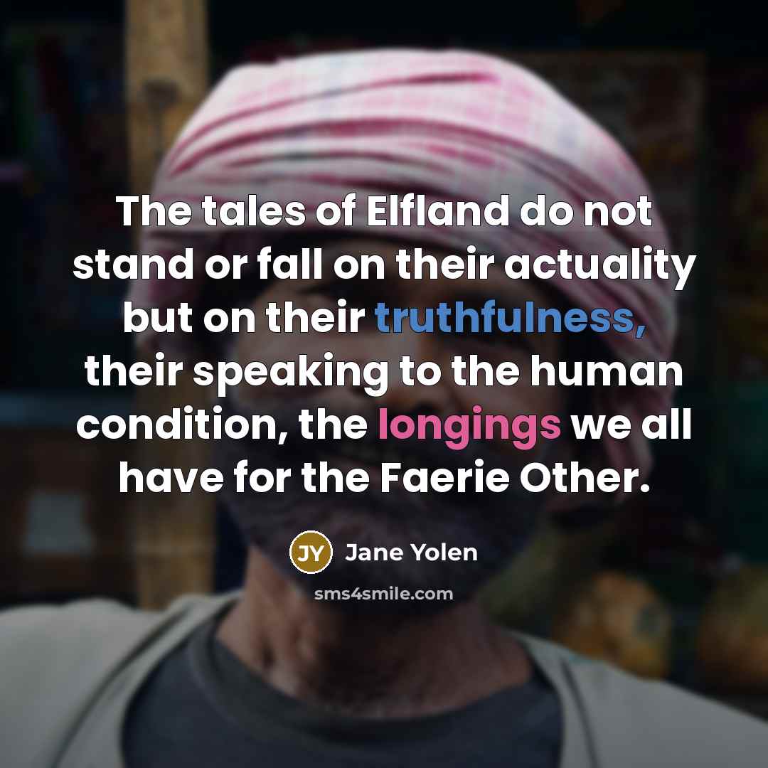 “The tales of Elfland do not stand or fall on…” quote by Jane Yolen