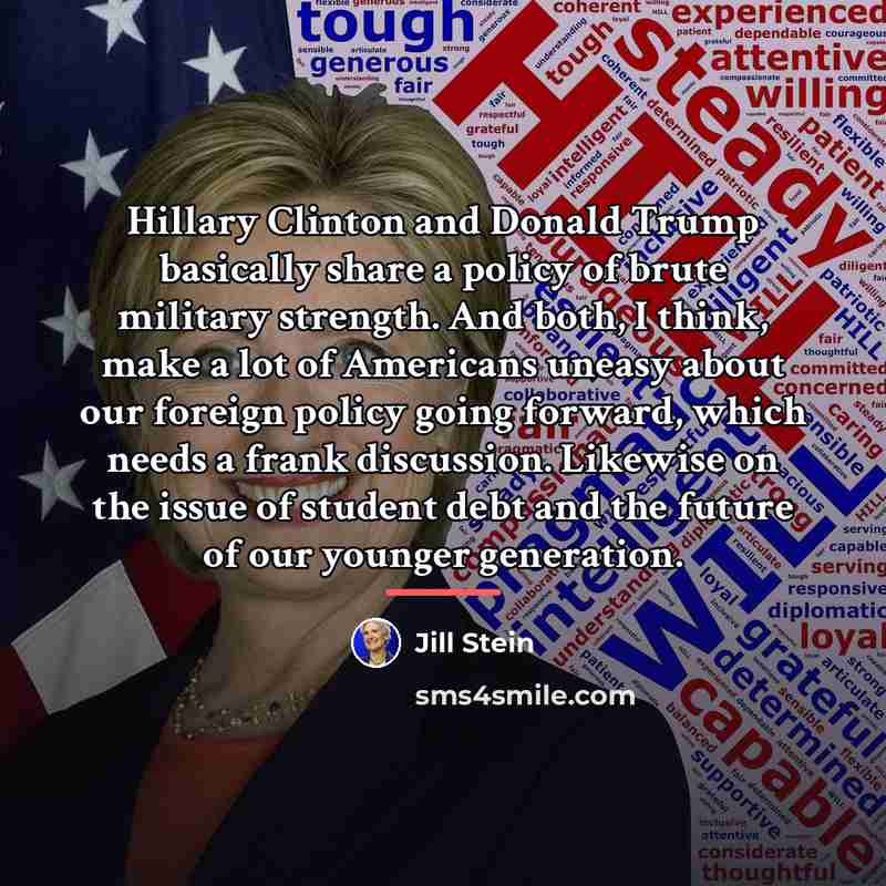 “Hillary Clinton and Donald Trump basically share a policy of…” quote by Jill Stein
