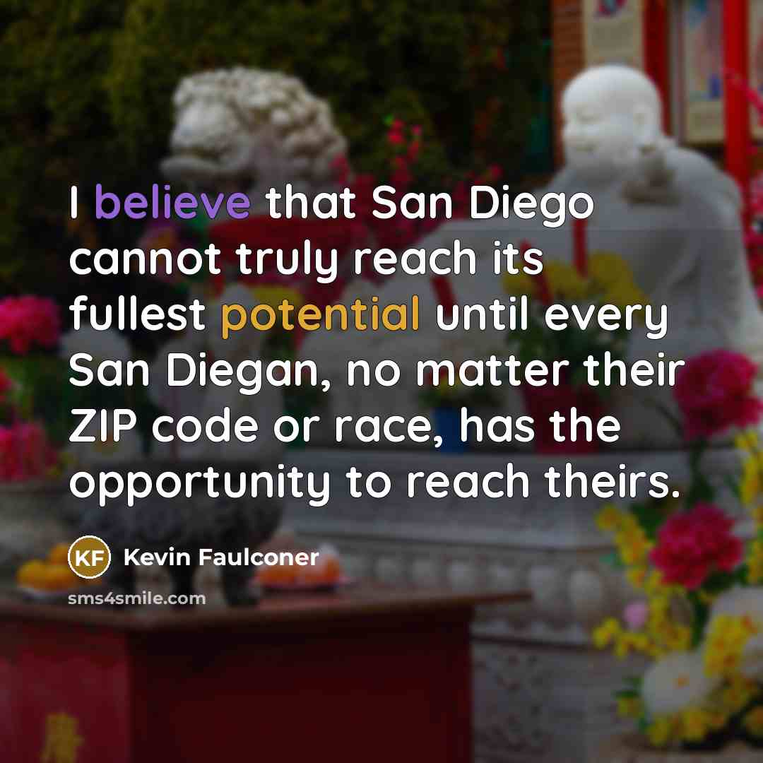 “I believe that San Diego cannot truly reach its fullest…” quote by Kevin Faulconer