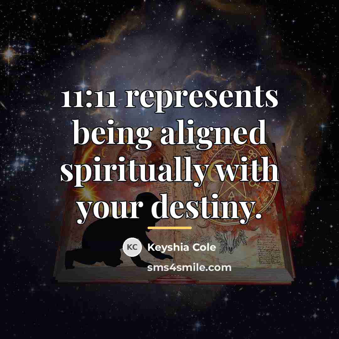 “11:11 represents being aligned spiritually with your destiny.…” quote by Keyshia Cole