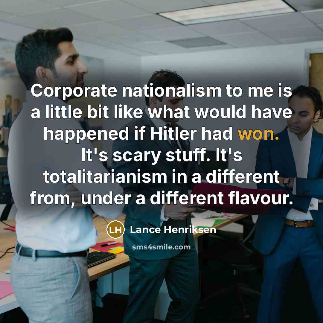 “Corporate nationalism to me is a little bit like what…” quote by Lance Henriksen