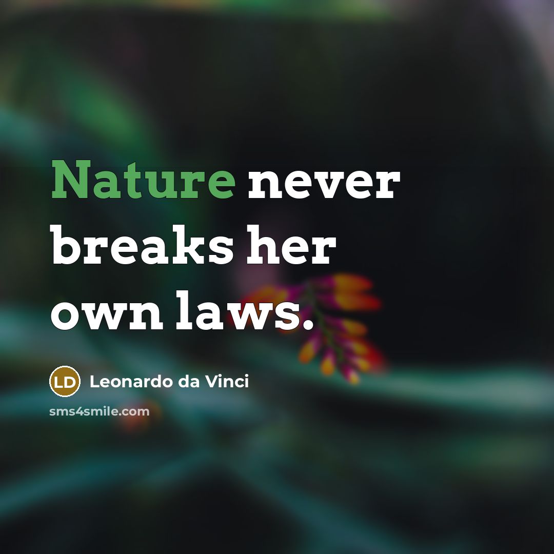 “Nature never breaks her own laws.…” quote by Leonardo da Vinci