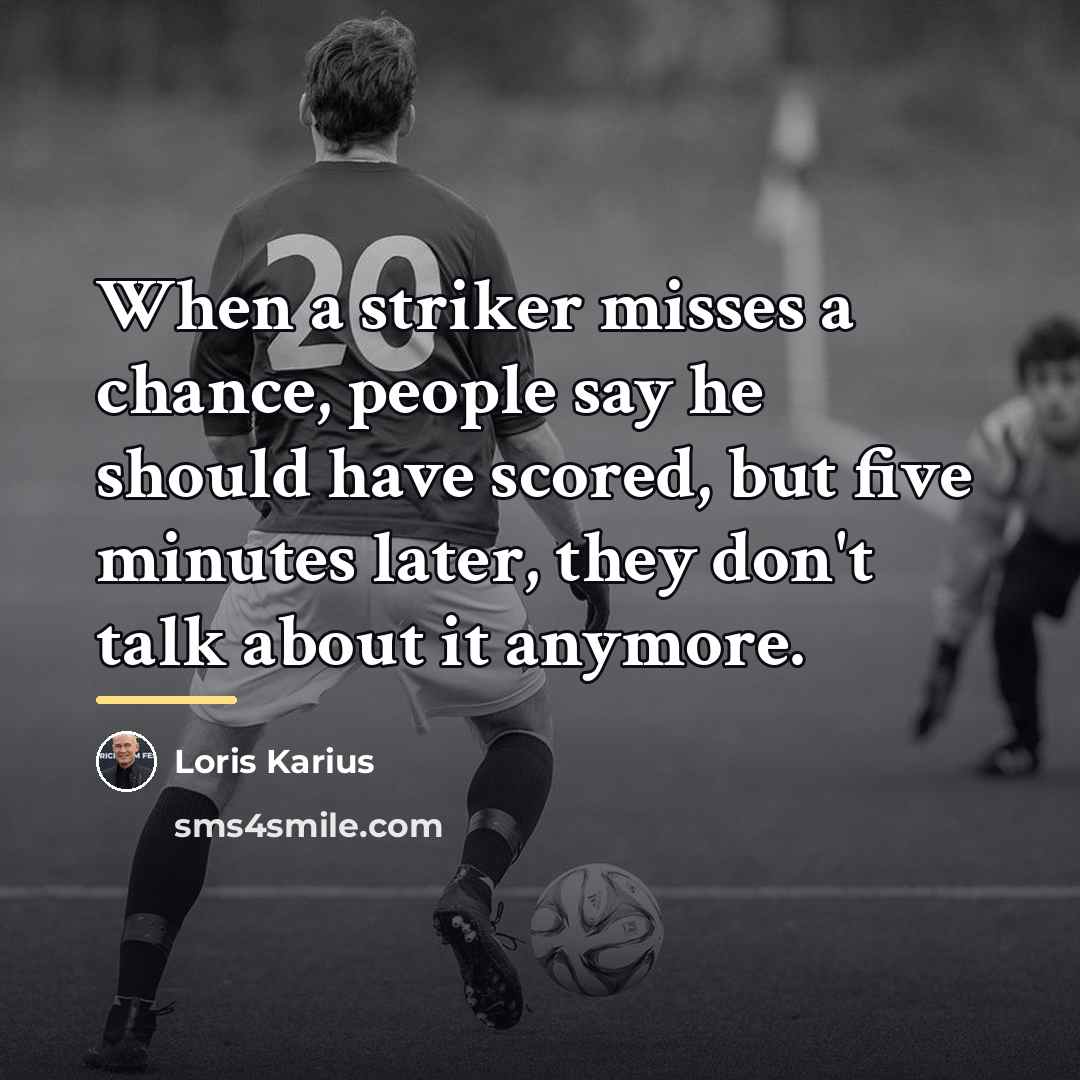 “When a striker misses a chance, people say he should…” quote by Loris Karius