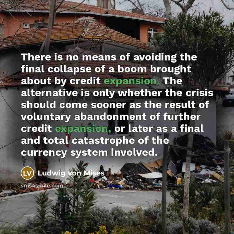“There is no means of avoiding the final collapse of…” quote by Ludwig von Mises