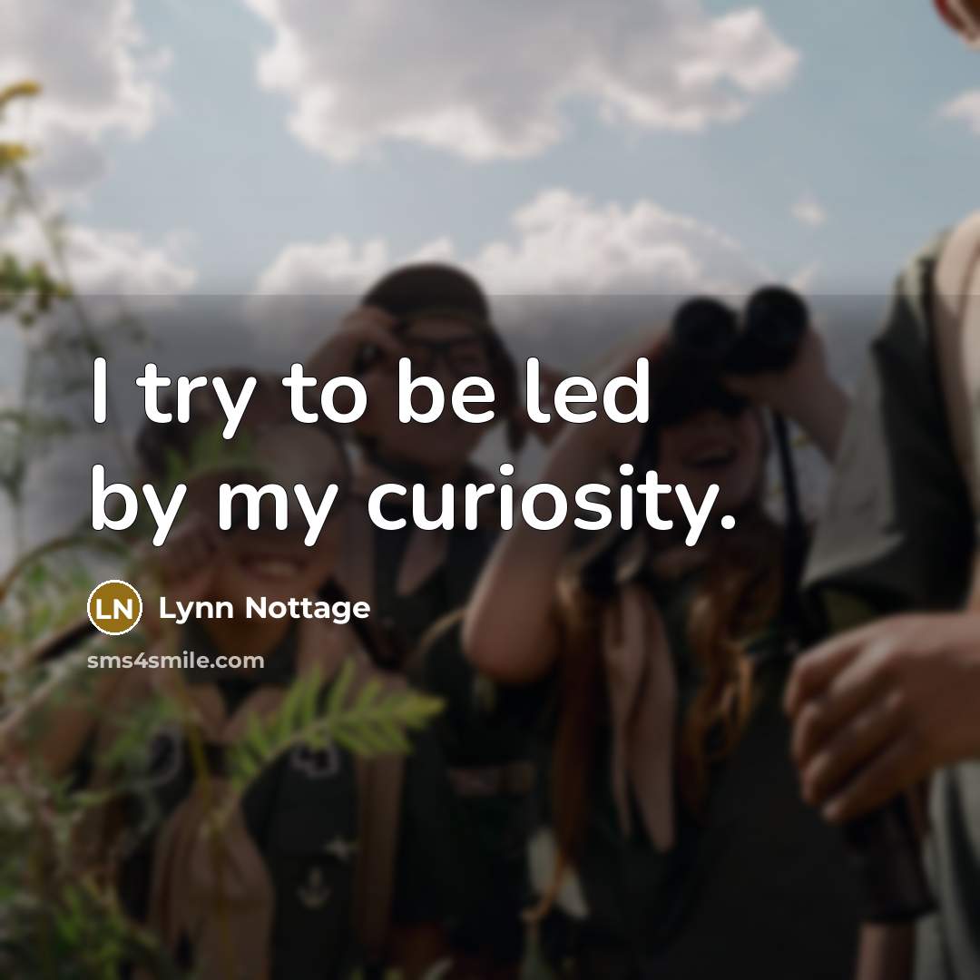 “I try to be led by my curiosity.…” quote by Lynn Nottage