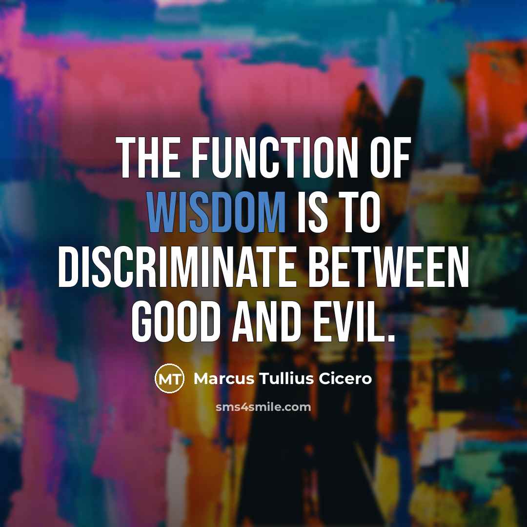 “The function of wisdom is to discriminate between good and…” quote by Marcus Tullius Cicero
