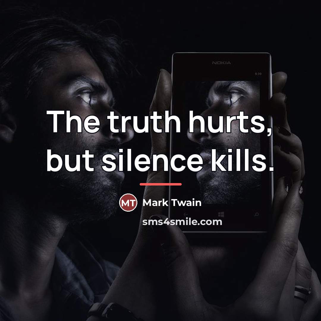“The truth hurts, but silence kills.…” quote by Mark Twain